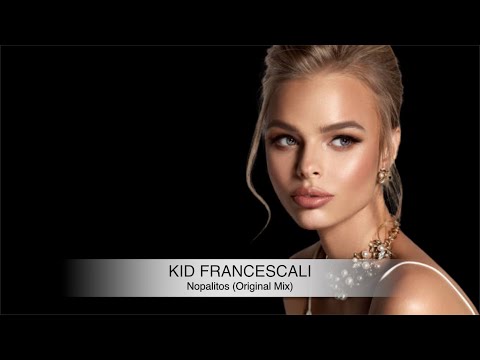 Kid Francescali - Nopalitos (Original Mix)