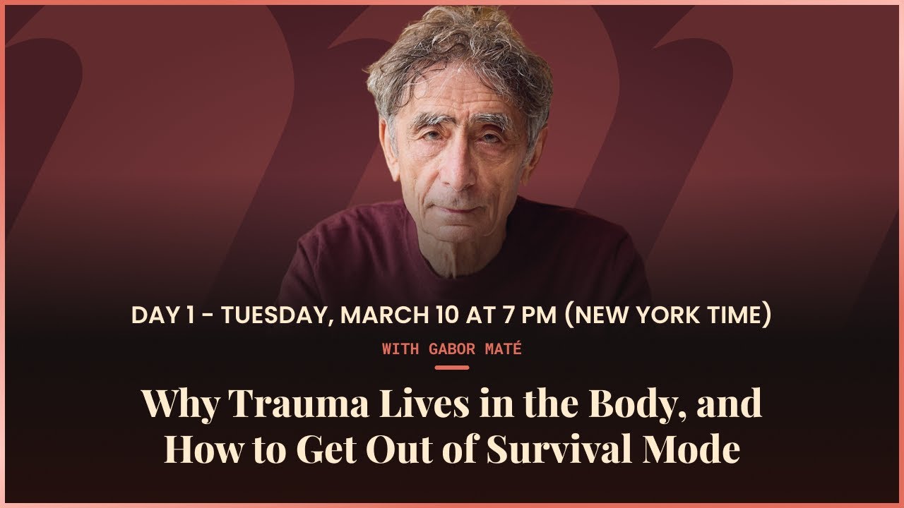The Path to Inner Safety - Day 1 | Why Trauma Lives in the Body (with Gabor Maté)