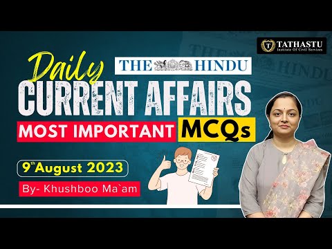 Daily Current Affairs MCQs || 09 August 2023 || Khushboo Ma'am || Tathastu-ICS