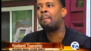 Neighbor makes a citizen arrest in Ypsilanti Township