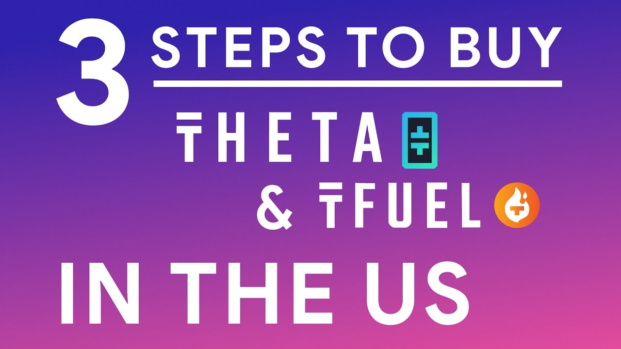How to Buy THETA & TFUEL in the US in 2021 - 3 Steps