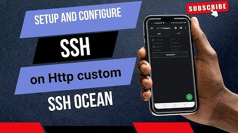 Complete guide:setup SSH configuration file || Http custom|| sshocean free Internet