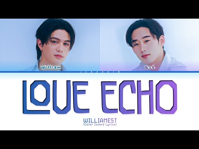 WILLIAM, EST Love Echo Lyrics (Color Coded)