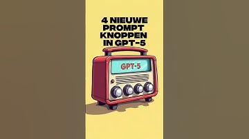 4 nieuwe prompting knoppen in GPT-5