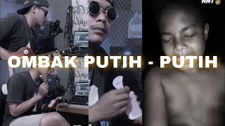 LAGU OMBAK PUTIH PUTIH |reggae version| NTT song