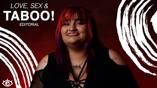 Love, Sex & Taboo: Editorial