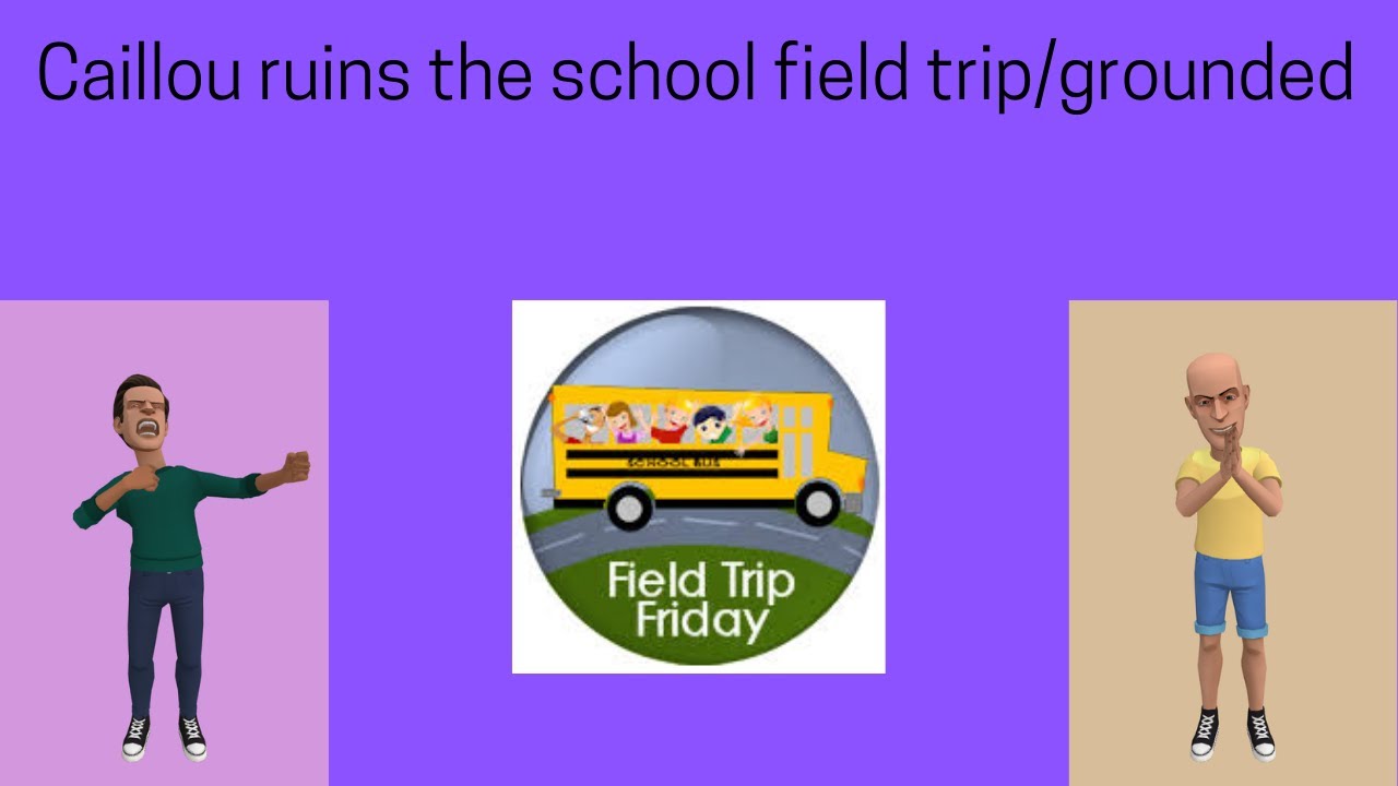 Caillou misbehaves on the school field trip/grounded