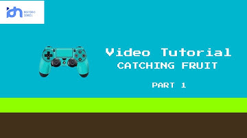 video tutorial for making a fruit catching game #part1