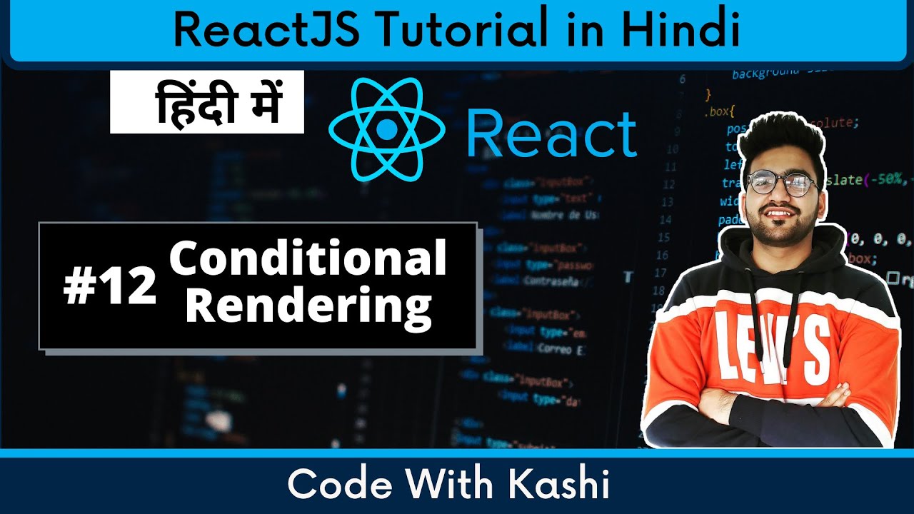 #12 Conditional Rendering in React | Hindi | React Tutorial in Hindi ...
