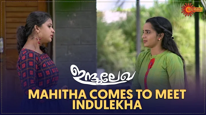 Mahitha comes to meet Indulekha | Malavika Krishna...