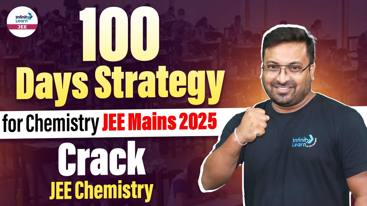 100 Days Strategy for Chemistry JEE Mains 2025 | Crack JEE Chemistry ...