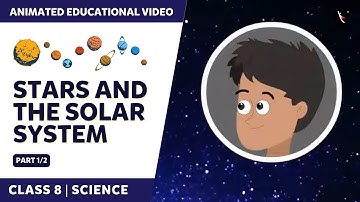 Stars And The Solar System | NCERT Class 8 - Science | English Explanation | Part 1/2 | English