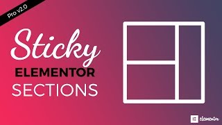 How to Use Sticky Sections to Overlap in Elementor Pro 2.0