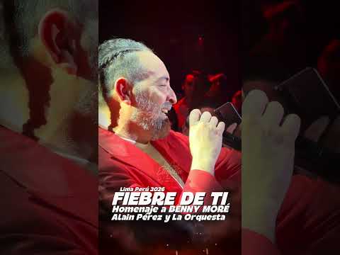 Fiebre De Ti (Bolero) - Alain Pérez y La Orquesta | Tribute to Benny Moré in Lima, Peru 2026