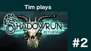 Tim plays Shadowrun Returns-Dead Man