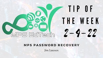 EdTech Tip of the Week - MPS Password Recovery (SSPR)