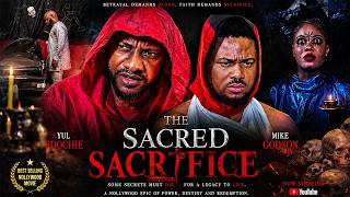 THE SACRED SACRIFICE [NEW MOVIE] - YUL EDOCHIE, MIKE GODSON - LATEST NIGERIAN NOLLYWOOD MOVIE 2026