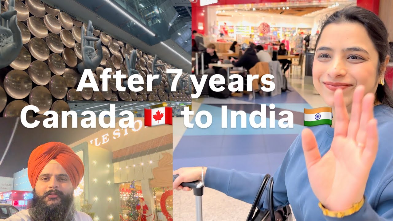 After 7 years Canada 🇨🇦 to India 🇮🇳 