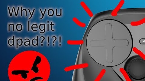 Steam Controller Basics: Dpad Mode on Touch Pads