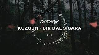 Kuzgun - Bir Dal Sigara