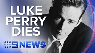 Hollywood actor Luke Perry dies aged 52 | Nine News Australia