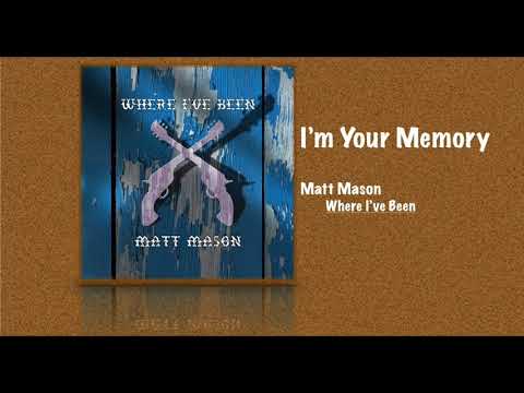 I'm Your Memory - Matt Mason