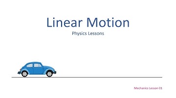 Linear Motion. Motion Physics and Mechanics