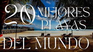 ¡LISTA DE LAS 20 MEJORES PLAYAS DEL MUNDO! ¡LISTA DE LAS 20 MEJORES PLAYAS DEL MUNDO!