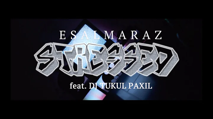 ESALMARAZ - STRESSED (feat. DJ TUKUL PAXIL) [PROD....