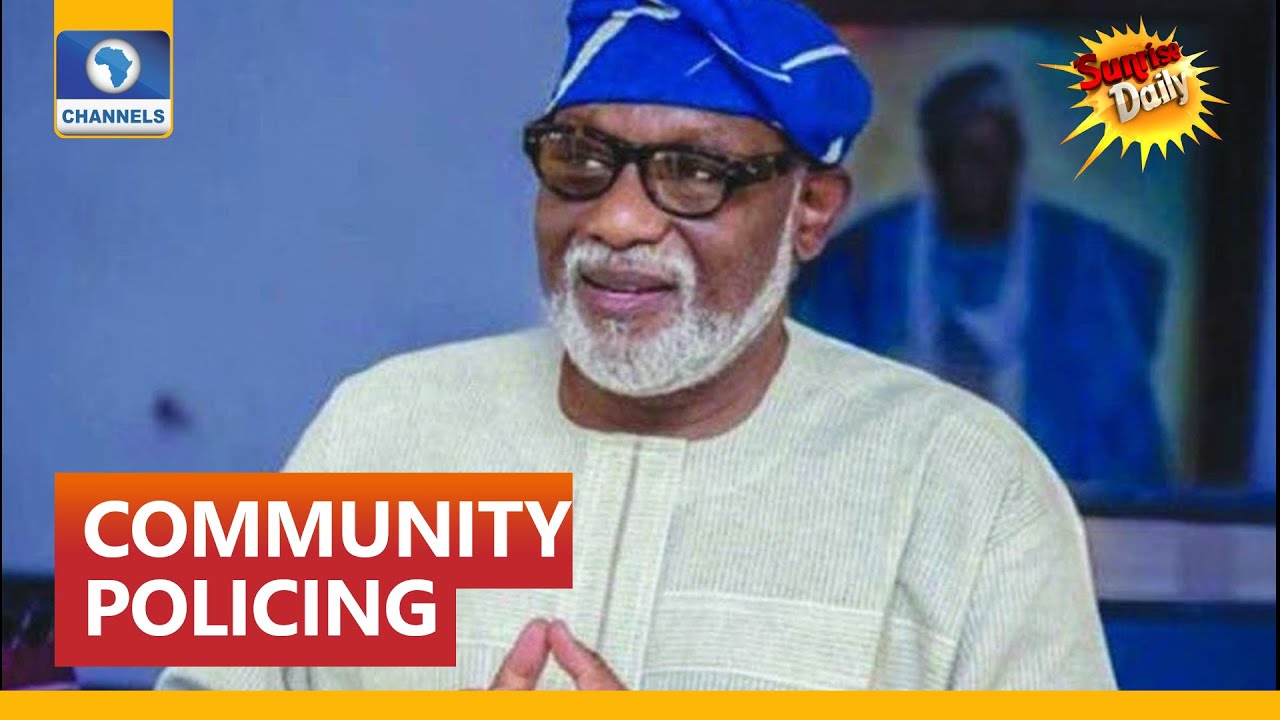 Akeredolu On Community Policing, Says Agency Should Be Independent Of Nigeria Police Force