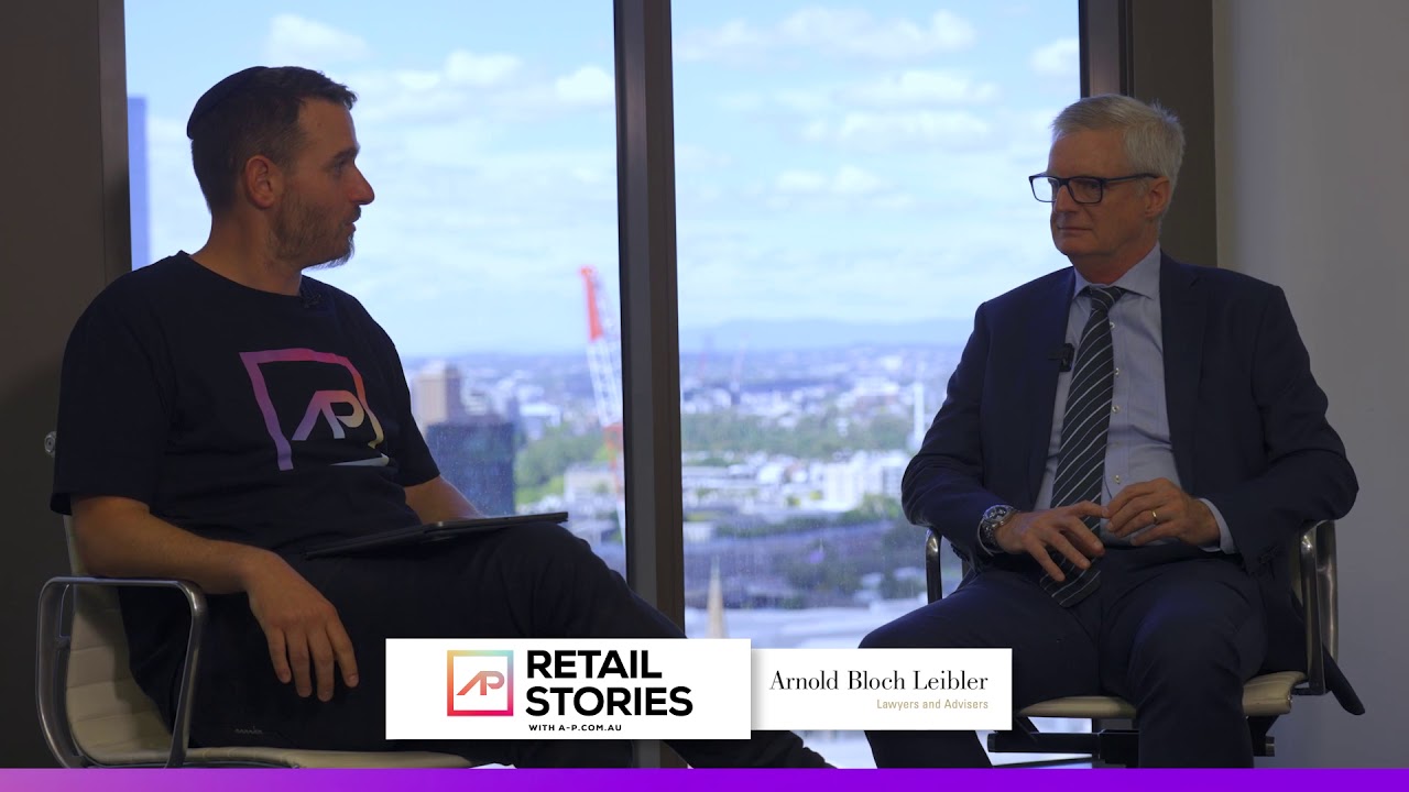 AP Retail Stories | Ken Gray of  Arnold Bloch Leibler