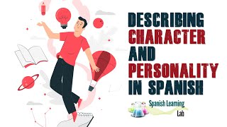 Describing Character And Personality In Spanish Youtube