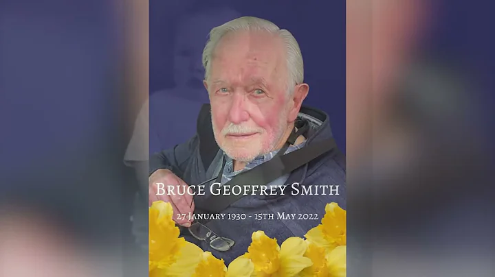 Bruce Geoffrey Smith - Memorial Video May 2022
