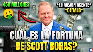 CUAL ES LA FORTUNA DEL AGENTE SCOTT BORAS