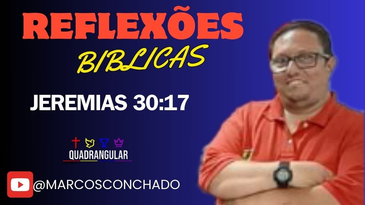 REFEXÕES BIBLICAS -Jeremias 30:17 - YouTube