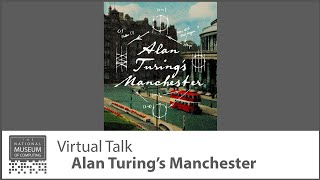 Alan Turings Manchester | Virtual Talk
