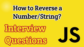 Javascript Interview Questions | Reverse a Number/String in English