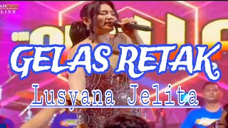 Download lagu GELAS RETAK : LUSYANA JELITA : OM ADELLA LIVE NELAYAN KLUWUT BREBES 2026