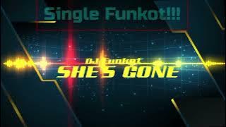 DJ She'S Gone •Single Funkot•