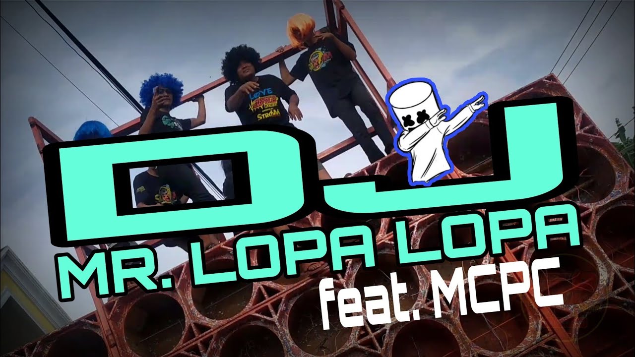 Mr. Lopa lopa bombastis ft. MCPC