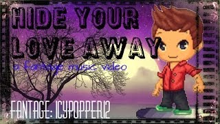 Fantage Music Video: Hide Your Love Away by Anthem Lights (FMV by PoseidonWaves)