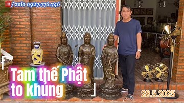 Tam thế Phật siêu to _ đồ cổ _ đồ đồng xưa. Ngày 28/5/2025 #đồđồngnguyễnnghi #đồđồngxưa