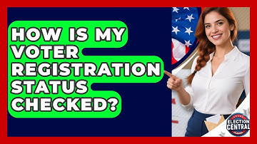 How Is My Voter Registration Status Checked? - Election Central Channel
