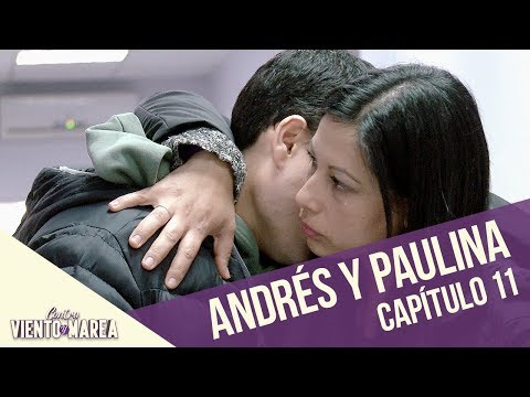 La historia de Andrés y Paulina | Contra Viento y Marea | Capítulo 11