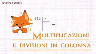 MOLTIPLICAZIONI E DIVISIONI IN COLONNA CON NUMERI NATURALI E DECIMALI - Lez. 5 - Prima Media.