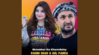 Muhabbat Ka Kharsidaley - Rahim Shah, Gul Panra