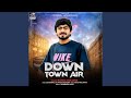 Down Town Air Down Town Air