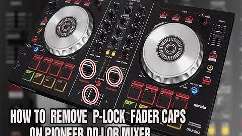 How To Remove P-Lock Fader Caps on Pioneer DDJs SB 2, 3, 400 XDJ SR etc and DJM Mixers