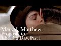 Mary  matthew proposal to the big day part 1  downton abbey the weddings special features