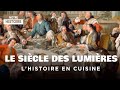 Lhistoire  table  saveurs des lumires pisode 4  documentaire complet   jv